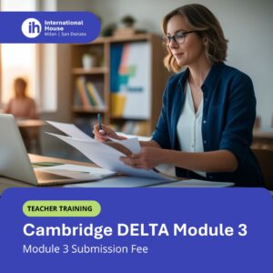 Cambridge DELTA Module 3 submission fee at IH Milano | San Donato (Teacher Training)